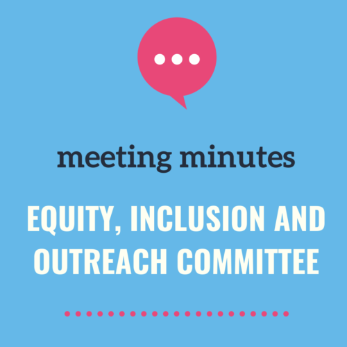 Equity, Inclusion and Outreach Committee Meeting Notes